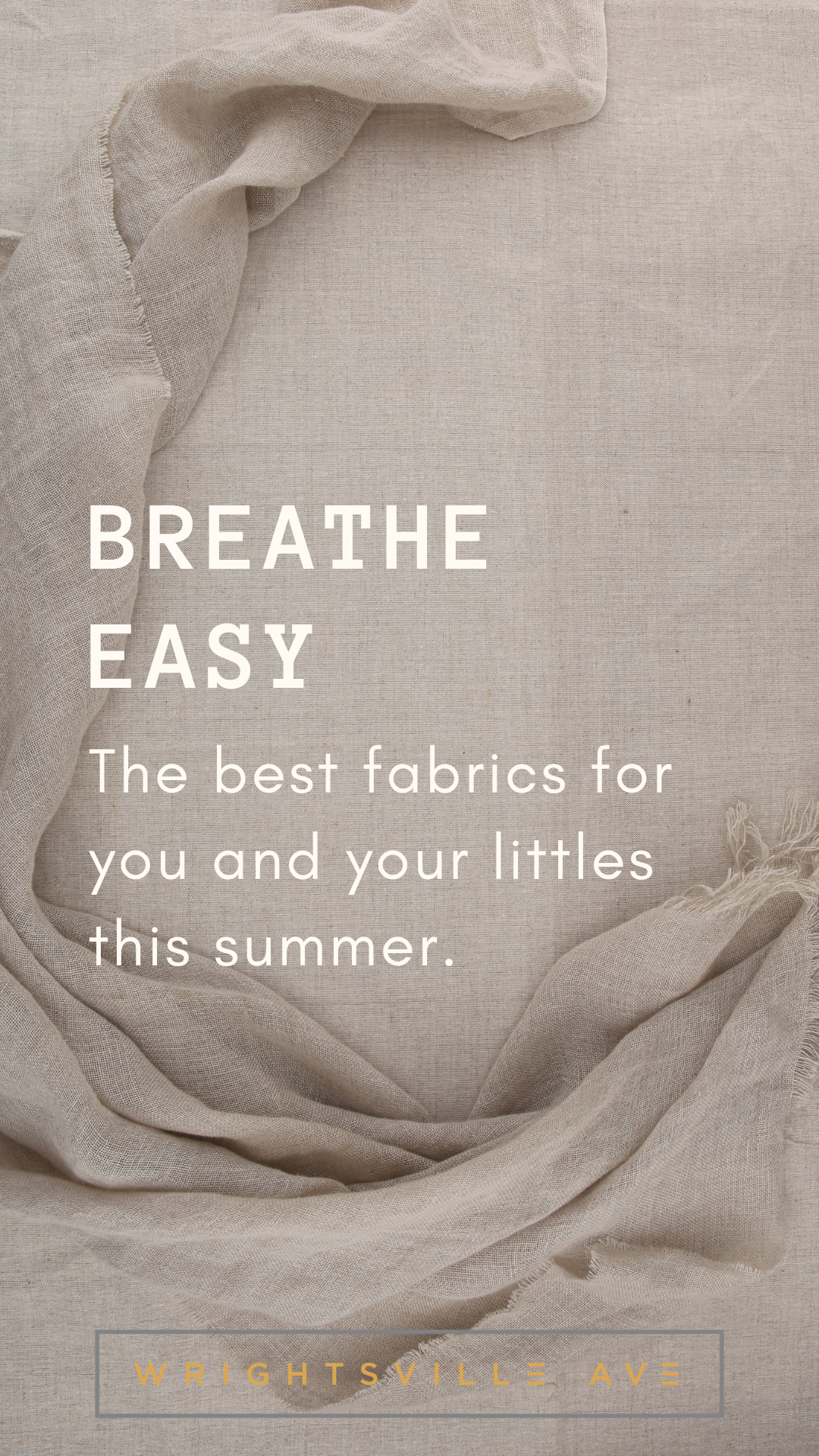 Breathe Easy: The Best Fabrics for You & Your Littles This Summer